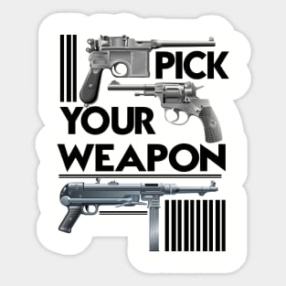 PICK YOUR WEAPON Sticker